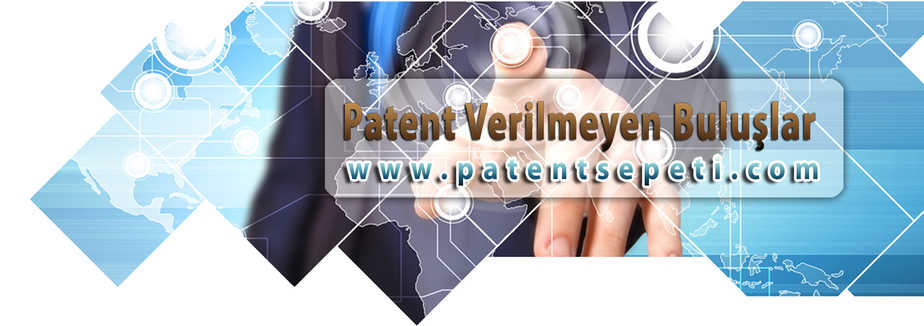 Patent Verilmeyen Buluşlar